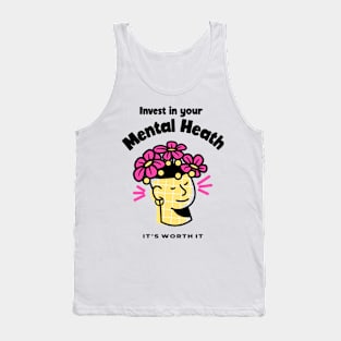 Invest in Your Mental Health, It's Worth It - Flowers Tank Top